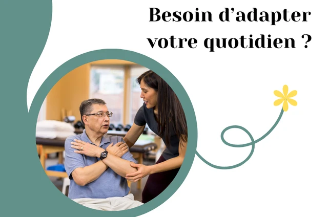 Besoin d’adapter votre quotidien ? Les ergothérapeutes à votre service sur le territoire.