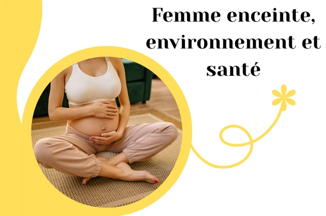 Femmes enceintes, environnement et santé